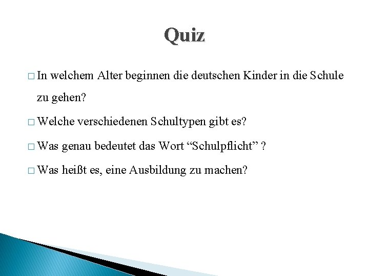 Quiz � In welchem Alter beginnen die deutschen Kinder in die Schule zu gehen?