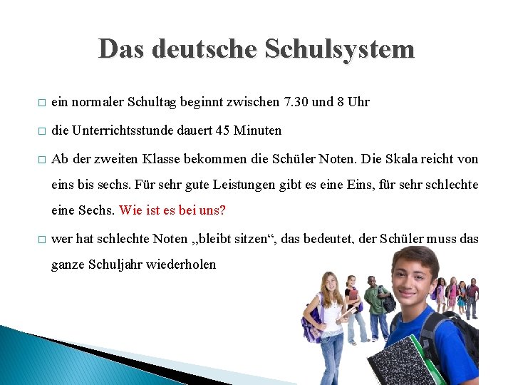 Das deutsche Schulsystem � ein normaler Schultag beginnt zwischen 7. 30 und 8 Uhr