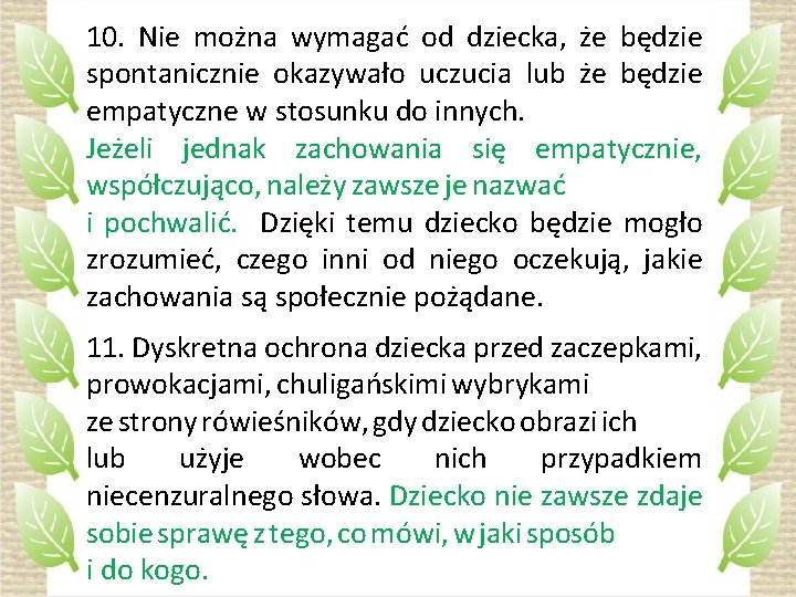 10. Nie można wymagać od dziecka, że będzie spontanicznie okazywało uczucia lub że będzie