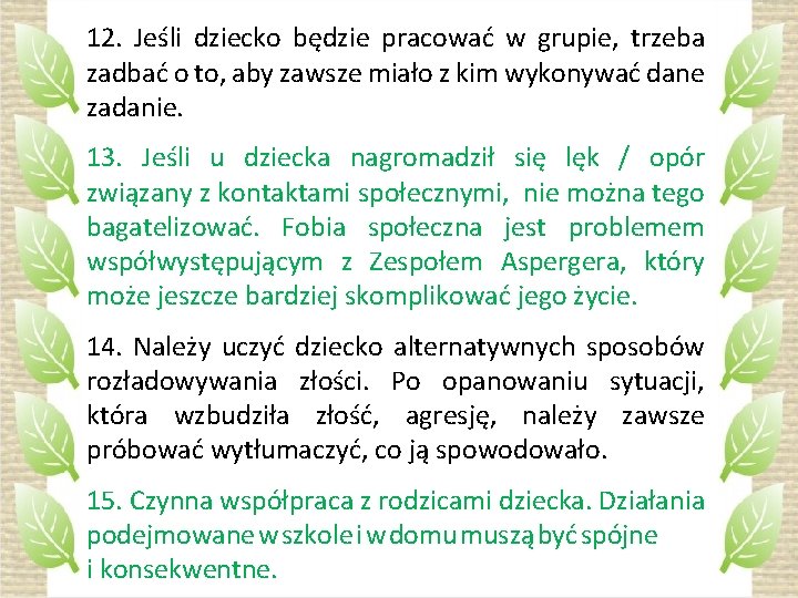 12. Jeśli dziecko będzie pracować w grupie, trzeba zadbać o to, aby zawsze miało