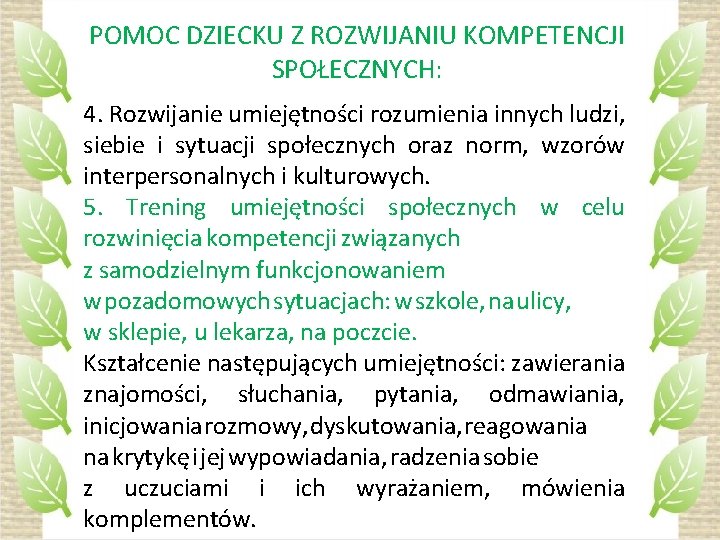 POMOC DZIECKU Z ROZWIJANIU KOMPETENCJI SPOŁECZNYCH: 4. Rozwijanie umiejętności rozumienia innych ludzi, siebie i