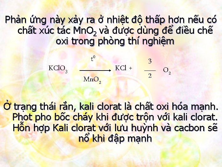 Phản ứng này xảy ra ở nhiệt độ thấp hơn nếu có chất xúc