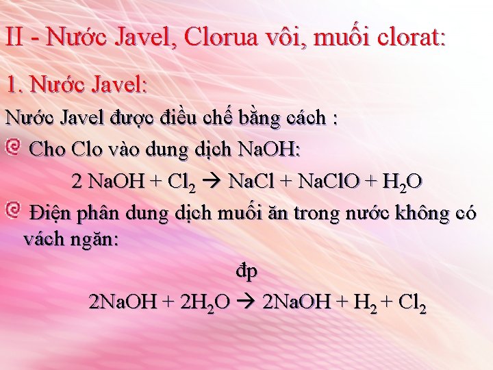 II - Nước Javel, Clorua vôi, muối clorat: 1. Nước Javel: Nước Javel được