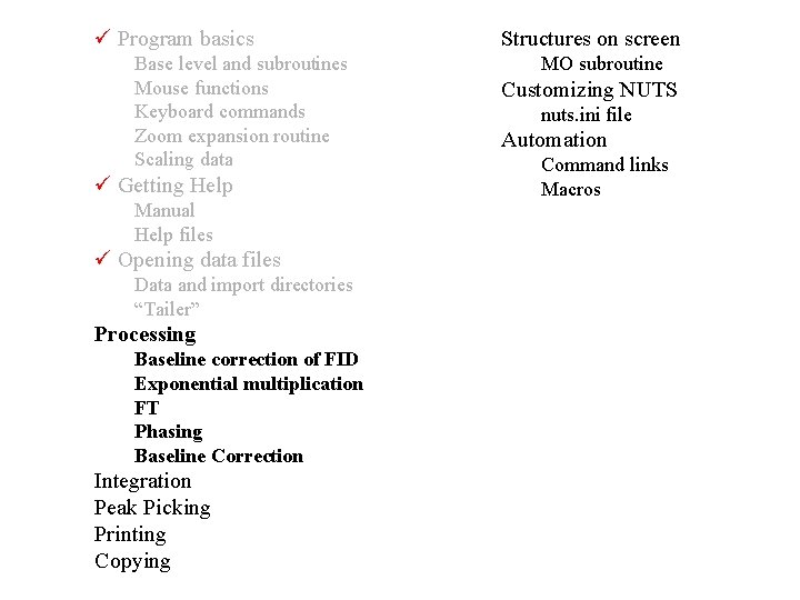  Program basics Base level and subroutines Mouse functions Keyboard commands Zoom expansion routine