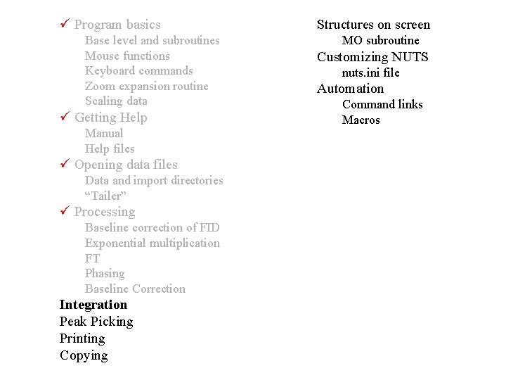  Program basics Base level and subroutines Mouse functions Keyboard commands Zoom expansion routine