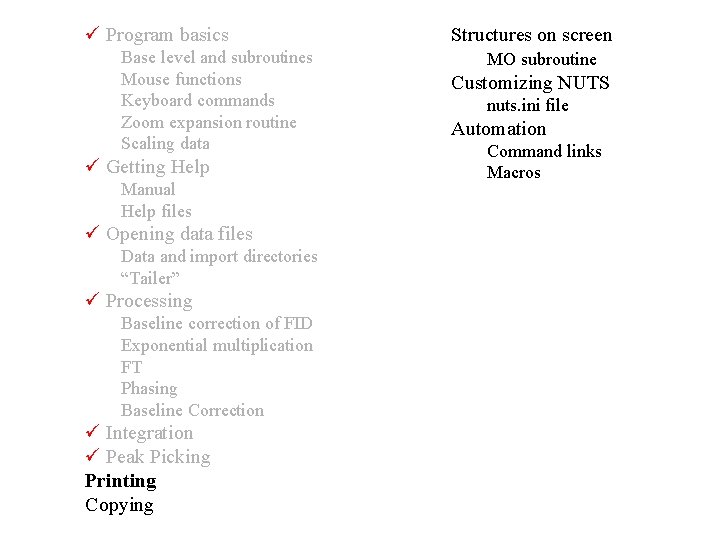  Program basics Base level and subroutines Mouse functions Keyboard commands Zoom expansion routine