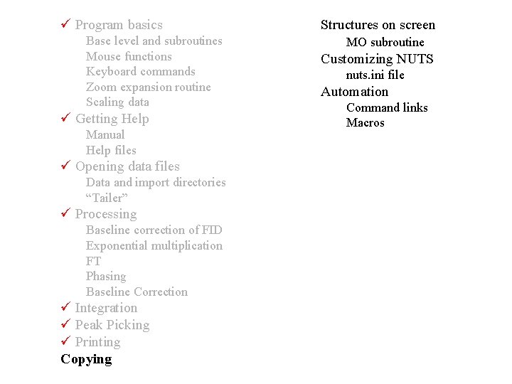  Program basics Base level and subroutines Mouse functions Keyboard commands Zoom expansion routine