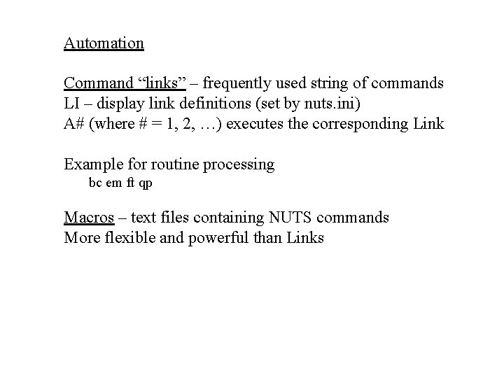 Automation Command “links” – frequently used string of commands LI – display link definitions