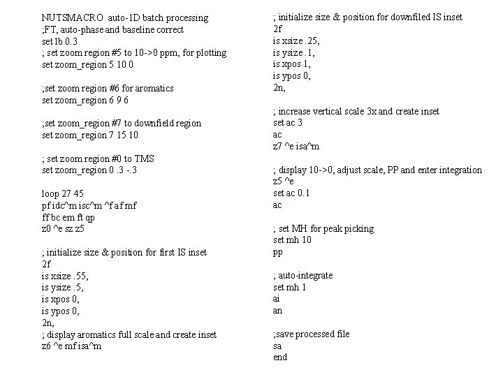 NUTSMACRO auto-1 D batch processing ; FT, auto-phase and baseline correct set lb 0.