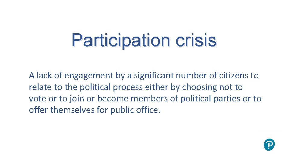 Participation crisis A lack of engagement by a significant number of citizens to relate