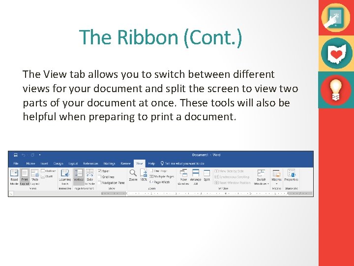 The Ribbon (Cont. ) The View tab allows you to switch between different views