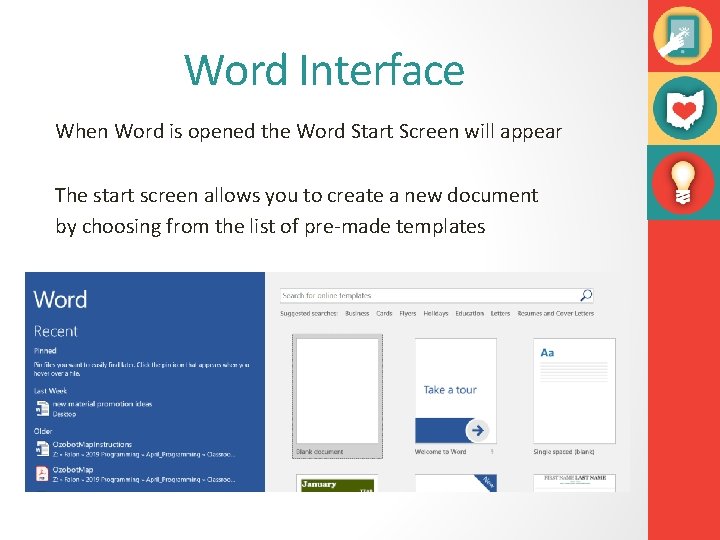 Word Interface When Word is opened the Word Start Screen will appear The start