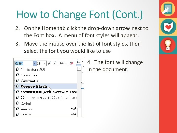 How to Change Font (Cont. ) 2. On the Home tab click the drop-down