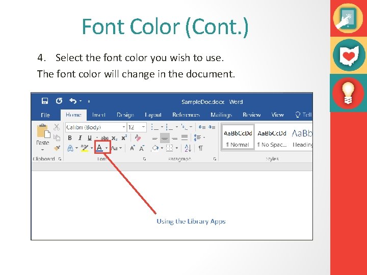 Font Color (Cont. ) 4. Select the font color you wish to use. The