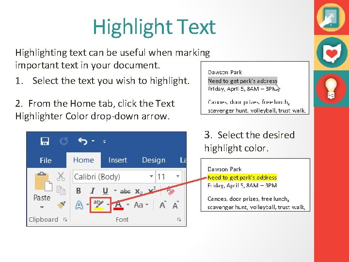 Highlight Text Highlighting text can be useful when marking important text in your document.