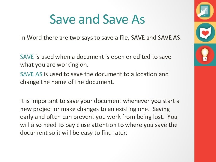 Save and Save As In Word there are two says to save a file,