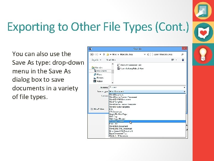 Exporting to Other File Types (Cont. ) You can also use the Save As