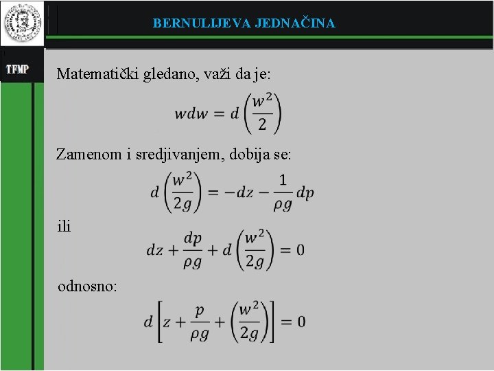 BERNULIJEVA JEDNAČINA Matematički gledano, važi da je: � Zamenom i sredjivanjem, dobija se: �