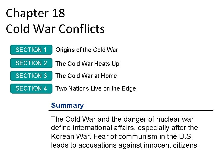 Chapter 18 Cold War Conflicts SECTION 1 Origins of the Cold War SECTION 2