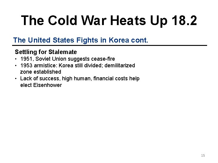 The Cold War Heats Up 18. 2 The United States Fights in Korea cont.
