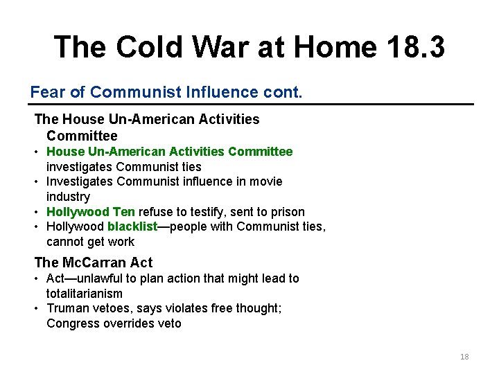 The Cold War at Home 18. 3 Fear of Communist Influence cont. The House