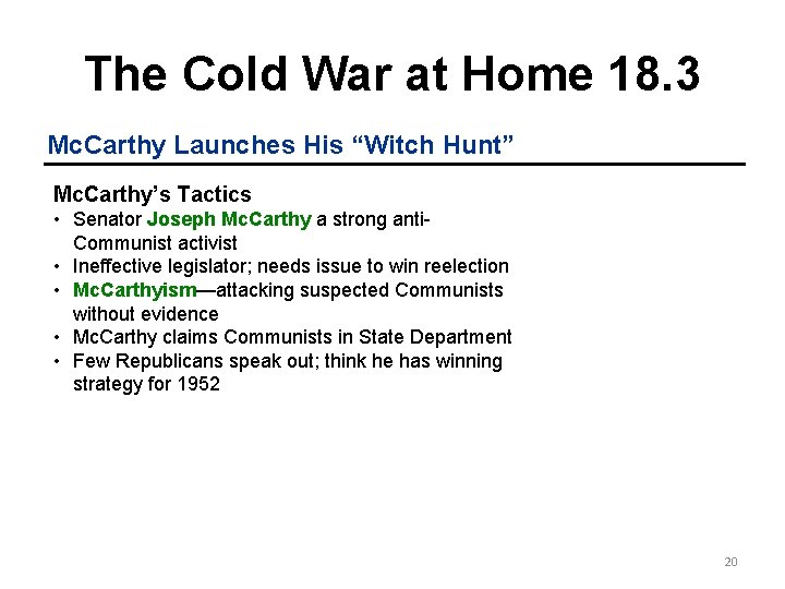 The Cold War at Home 18. 3 Mc. Carthy Launches His “Witch Hunt” Mc.