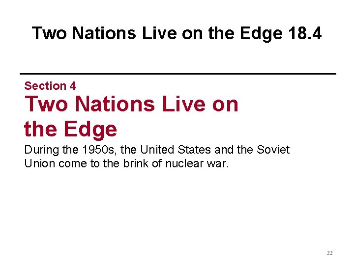 Two Nations Live on the Edge 18. 4 Section 4 Two Nations Live on