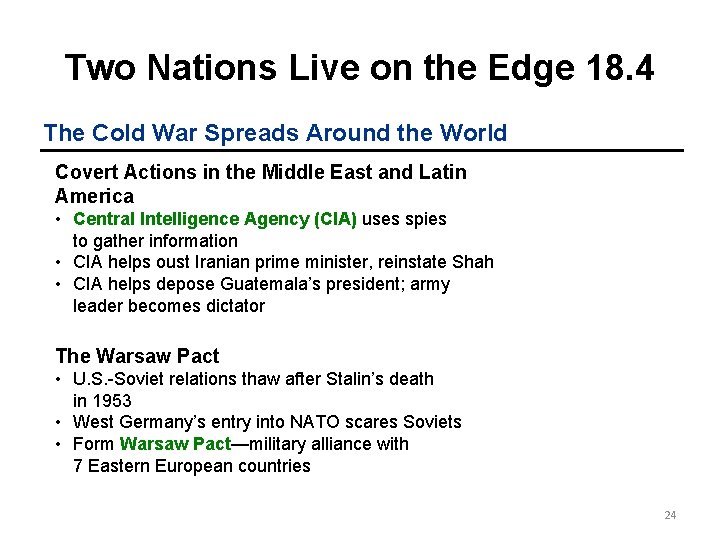 Two Nations Live on the Edge 18. 4 The Cold War Spreads Around the