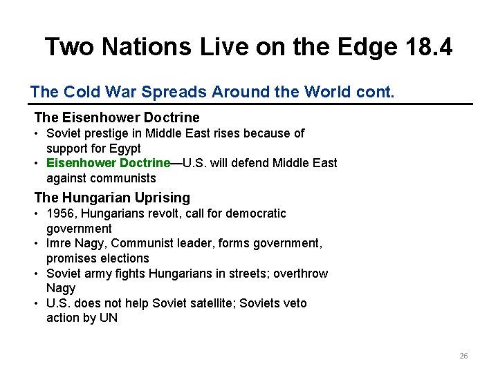 Two Nations Live on the Edge 18. 4 The Cold War Spreads Around the