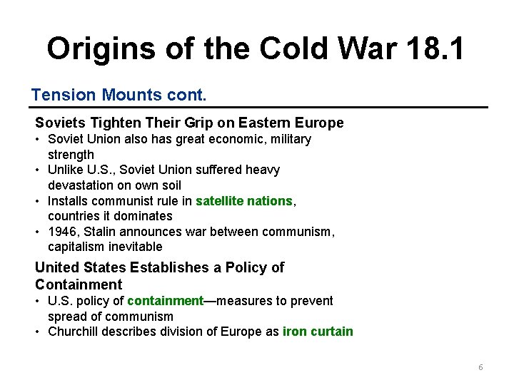 Origins of the Cold War 18. 1 Tension Mounts cont. Soviets Tighten Their Grip
