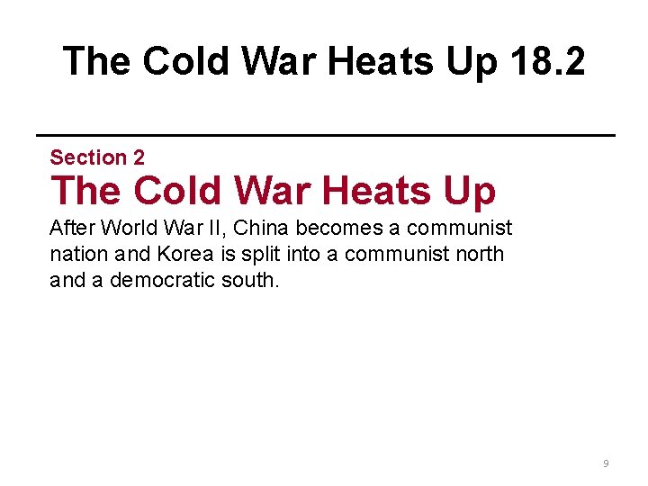 The Cold War Heats Up 18. 2 Section 2 The Cold War Heats Up