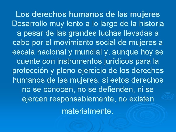 Los derechos humanos de las mujeres Desarrollo muy lento a lo largo de la