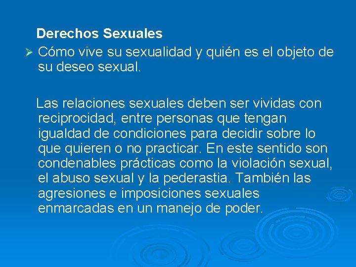 Derechos Sexuales Ø Cómo vive su sexualidad y quién es el objeto de su