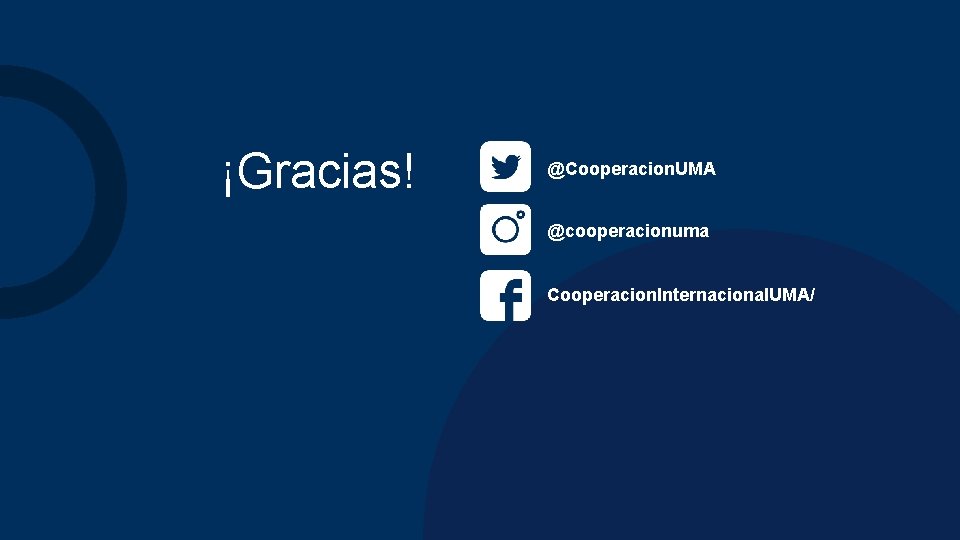 ¡Gracias! @Cooperacion. UMA @cooperacionuma Cooperacion. Internacional. UMA/ 