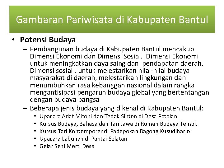 Gambaran Pariwisata di Kabupaten Bantul • Potensi Budaya – Pembangunan budaya di Kabupaten Bantul
