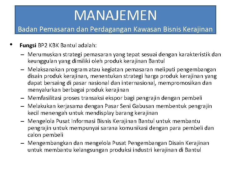 MANAJEMEN Badan Pemasaran dan Perdagangan Kawasan Bisnis Kerajinan • Fungsi BP 2 KBK Bantul