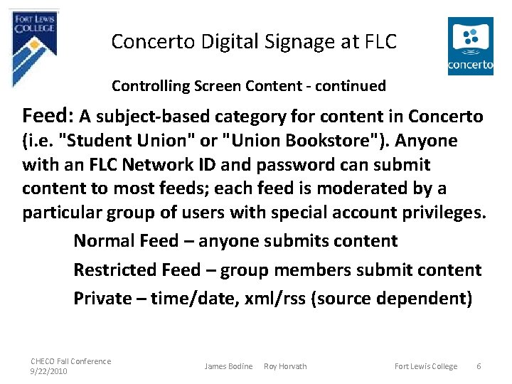 Concerto Digital Signage at FLC Controlling Screen Content - continued Feed: A subject-based category
