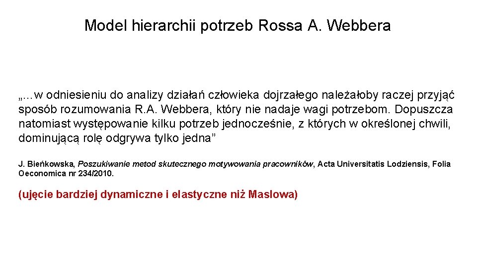 Model hierarchii potrzeb Rossa A. Webbera „…w odniesieniu do analizy działań człowieka dojrzałego należałoby