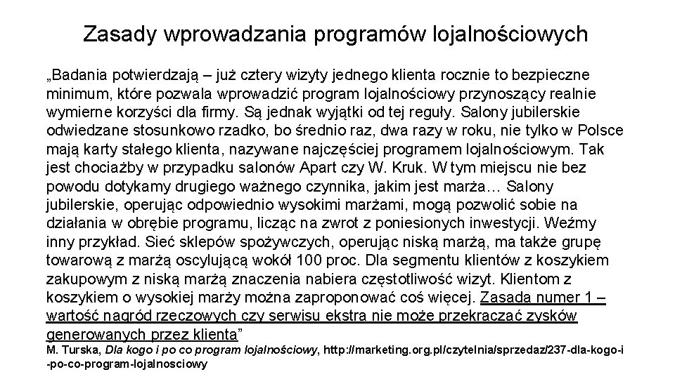 Zasady wprowadzania programów lojalnościowych „Badania potwierdzają – już cztery wizyty jednego klienta rocznie to