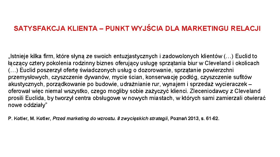 SATYSFAKCJA KLIENTA – PUNKT WYJŚCIA DLA MARKETINGU RELACJI „Istnieje kilka firm, które słyną ze