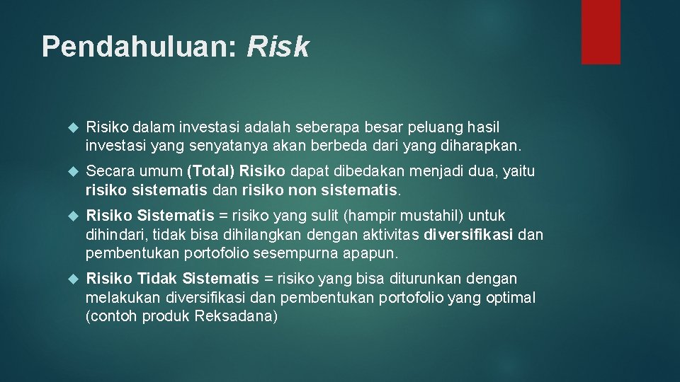 Pendahuluan: Risk Risiko dalam investasi adalah seberapa besar peluang hasil investasi yang senyatanya akan