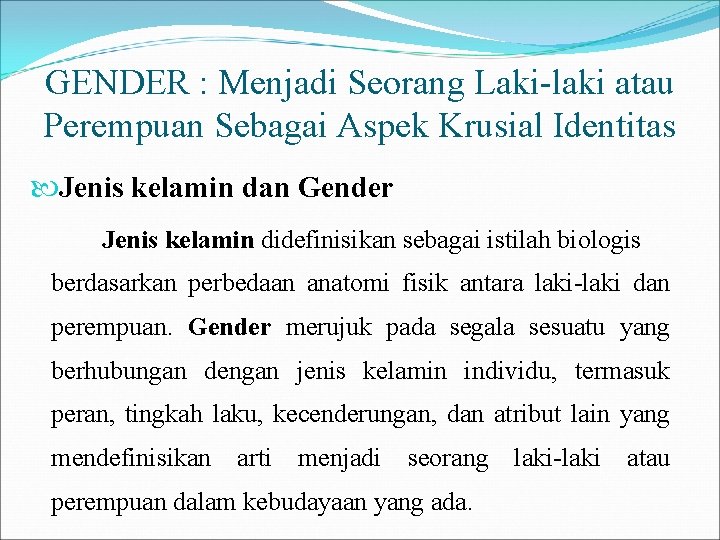 GENDER : Menjadi Seorang Laki-laki atau Perempuan Sebagai Aspek Krusial Identitas Jenis kelamin dan