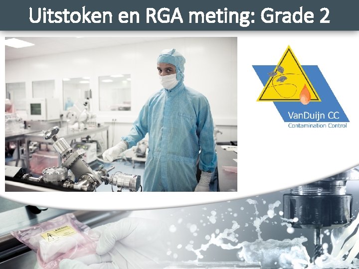 Uitstoken en RGA meting: Grade 2 