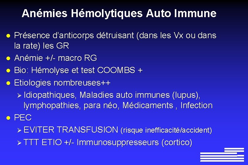 Anémies Hémolytiques Auto Immune l l l Présence d’anticorps détruisant (dans les Vx ou