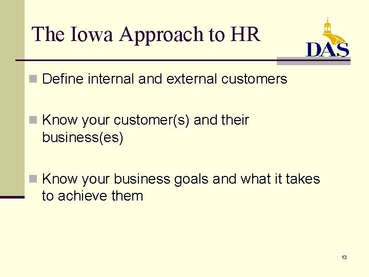 The Iowa Approach to HR n Define internal and external customers n Know your