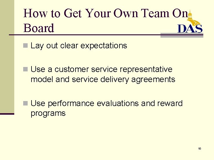 How to Get Your Own Team On Board n Lay out clear expectations n