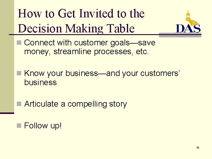 How to Get Invited to the Decision Making Table n Connect with customer goals—save