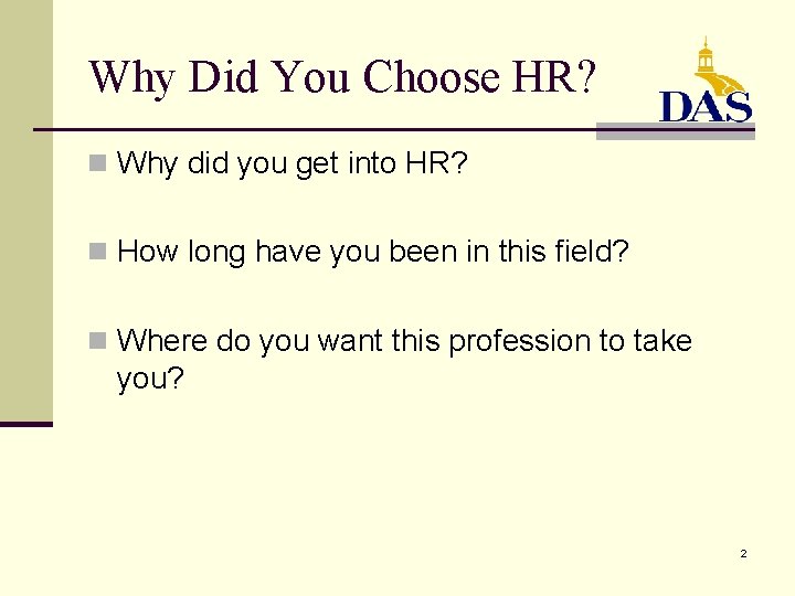 Why Did You Choose HR? n Why did you get into HR? n How