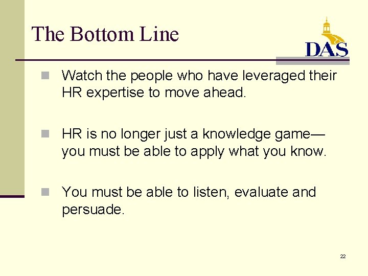 The Bottom Line n Watch the people who have leveraged their HR expertise to