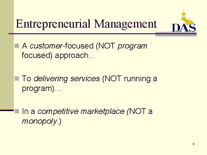 Entrepreneurial Management n A customer-focused (NOT program focused) approach… n To delivering services (NOT